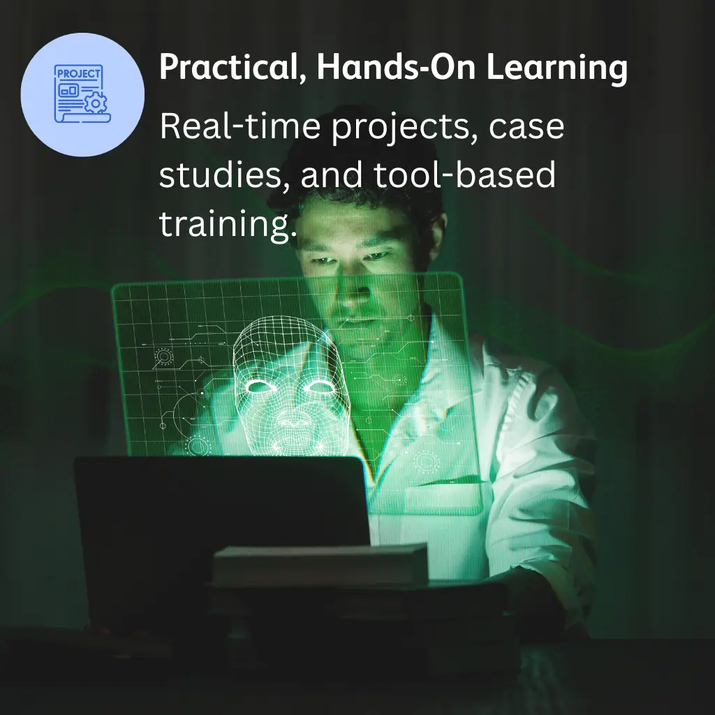 Real-time projects, case studies, and tool-based training